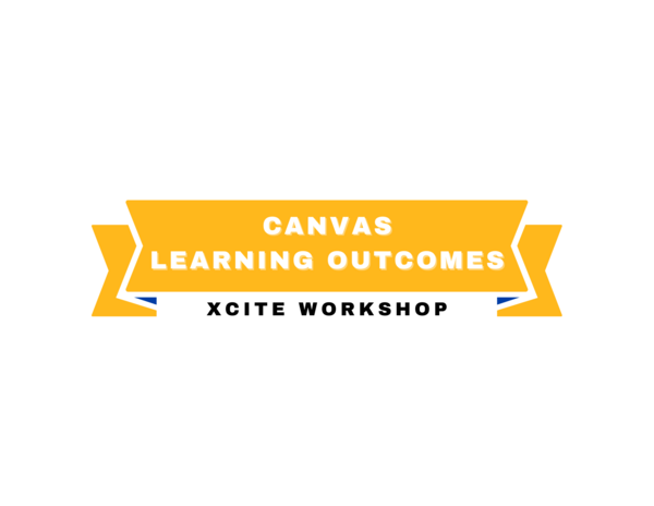 canvas learning outcomes xcite workshop